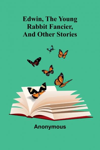 Edwin The Young Rabbit Fancier And Other Stories
