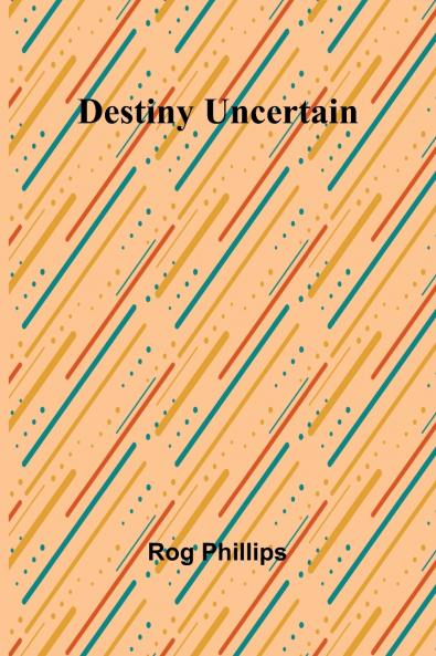 Destiny Uncertain
