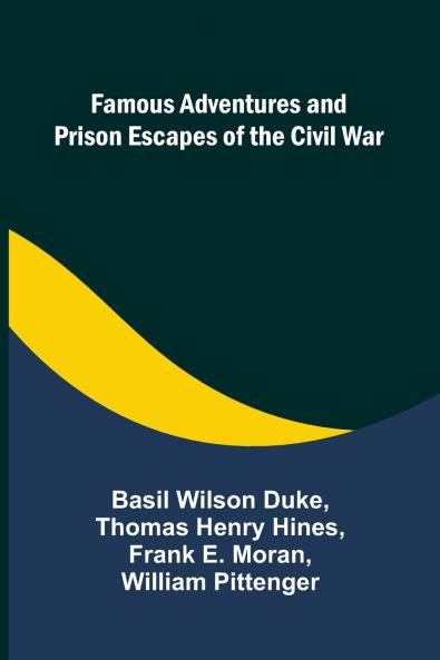 Famous Adventures and Prison Escapes of the Civil War