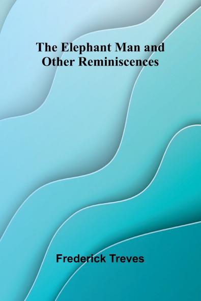 The Elephant Man And Other Reminiscences