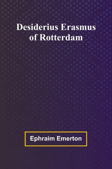 Desiderius Erasmus Of Rotterdam