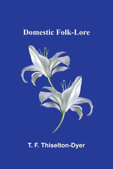 Domestic folk-lore