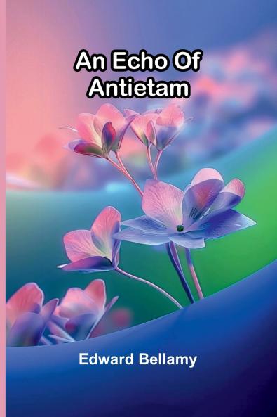 An Echo Of Antietam
