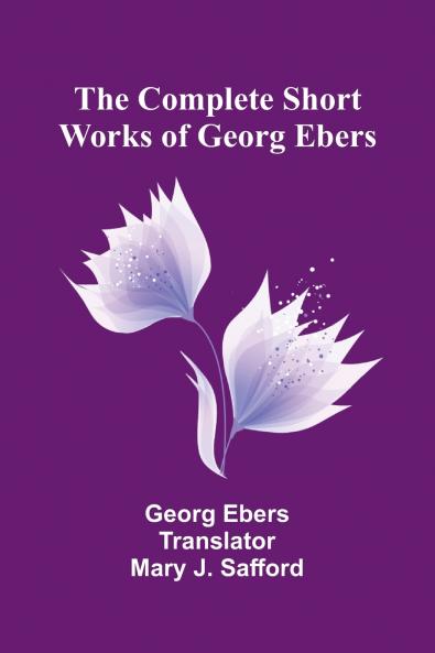 The Complete Short Works of Georg Ebers