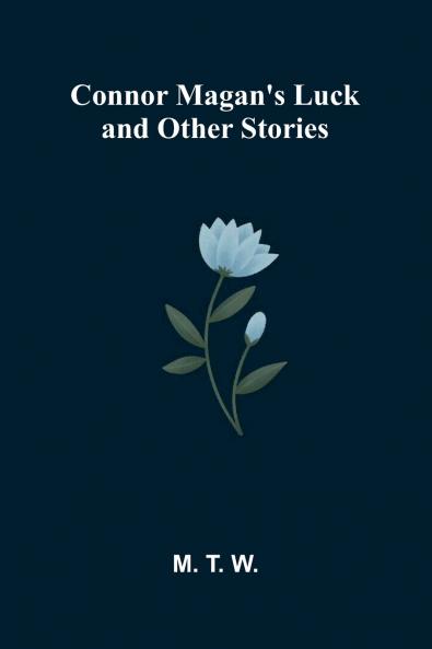 Connor Magan's Luck and Other Stories