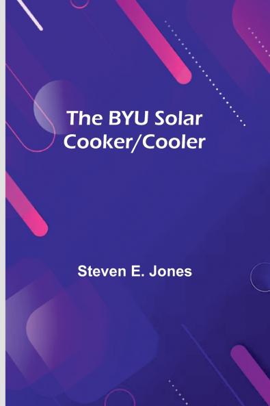 The Byu Solar Cooker/Cooler