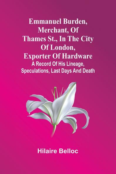Emmanuel Burden Merchant Of Thames St. In The City Of London Exporter Of Hardware