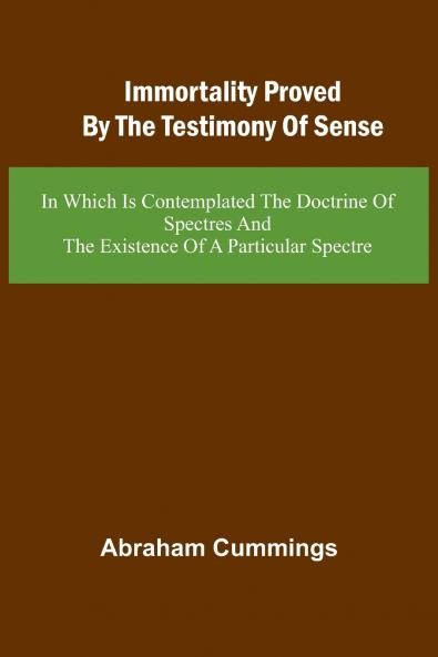 Immortality Proved By The Testimony Of Sense