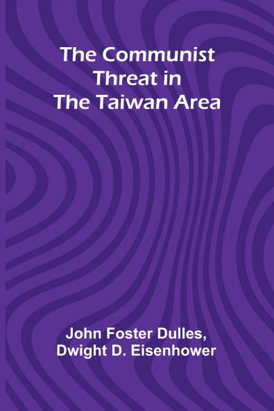 The Communist Threat In The Taiwan Area
