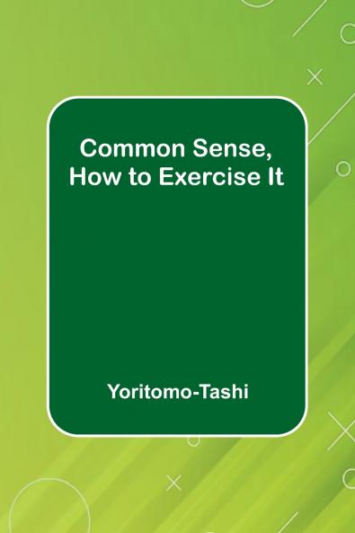 Common Sense How To Exercise It