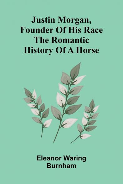 Justin Morgan founder of his race