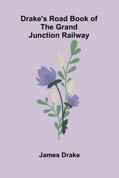 Drake's Road Book of the Grand Junction Railway