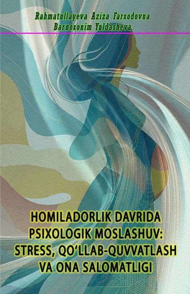 Homiladorlik Davrida Psixologik Moslashuv - Stress Qo'llab-Quvvatlash Va Ona Salomatligi