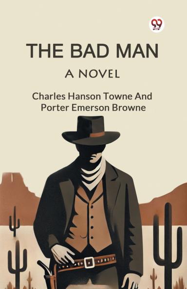 The Bad Man A Novel