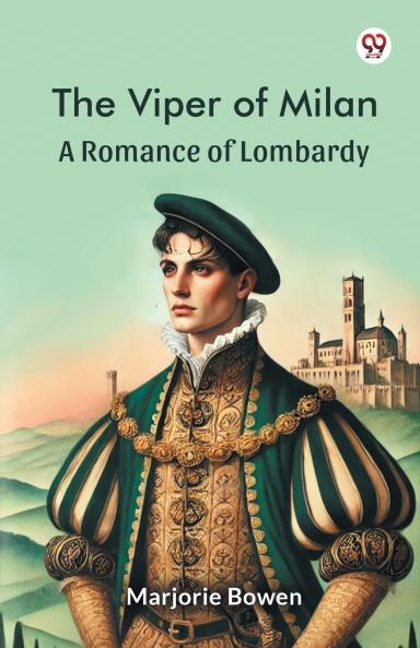The Viper of Milan A Romance of Lombardy