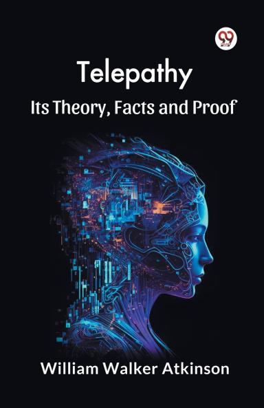 Telepathy Its Theory Facts and Proof