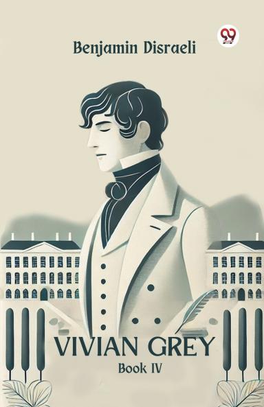 Vivian Grey Book IV