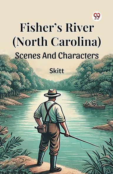 Fisher’s River (North Carolina) Scenes And Characters