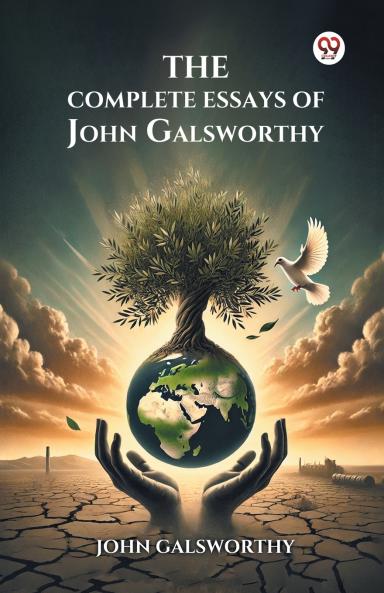 The Complete Essays of John Galsworthy