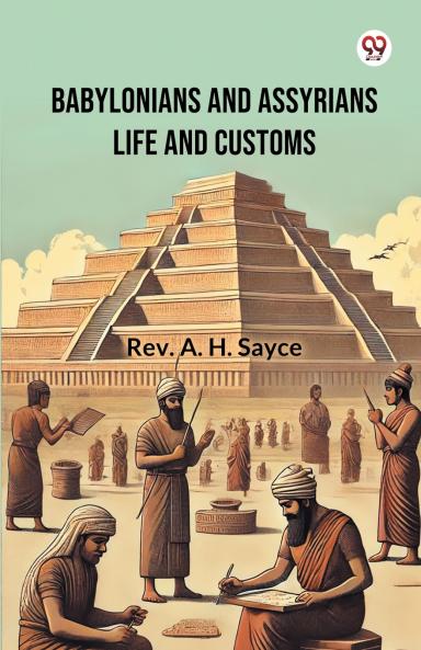 Babylonians And Assyrians Life And Customs