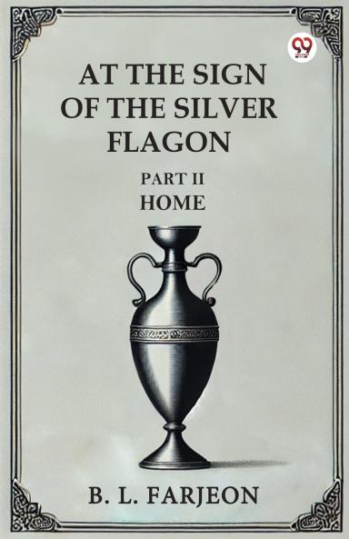 At The Sign Of The Silver Flagon Part II Home