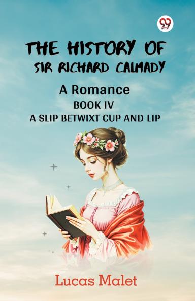 The History Of Sir Richard Calmady A Romance Book IV A Slip Betwixt Cup And Lip