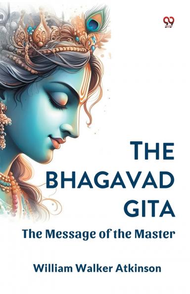 The Bhagavad Gita The Message of the Master