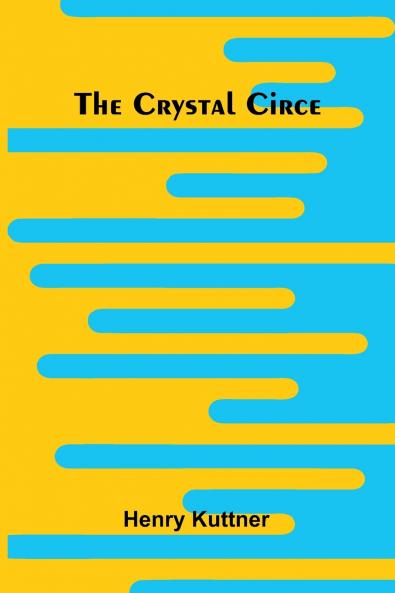 The Crystal Circe