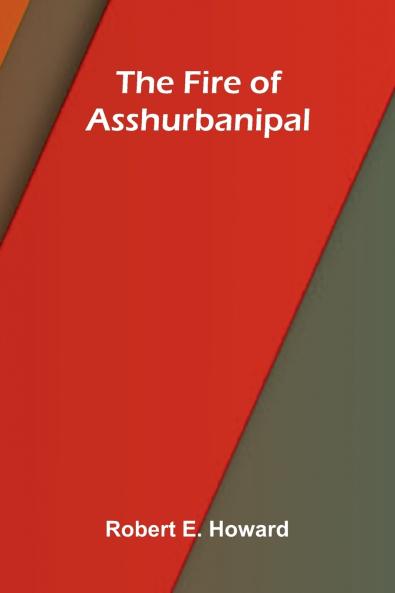 The fire of Asshurbanipal