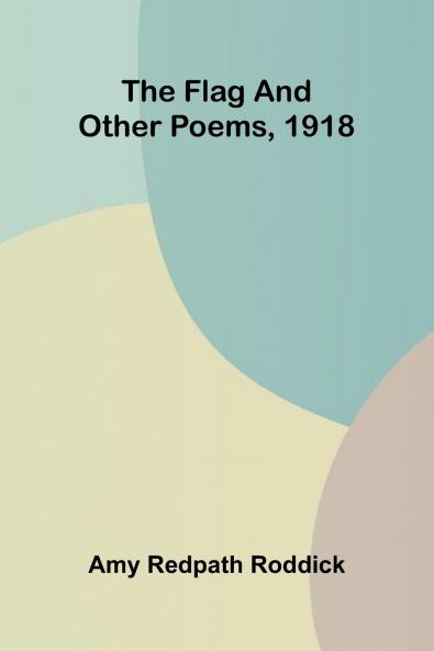 The Flag and Other Poems 1918