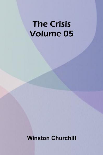 The Crisis   Volume 05