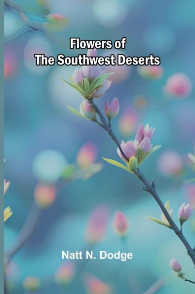 Flowers of the Southwest Deserts