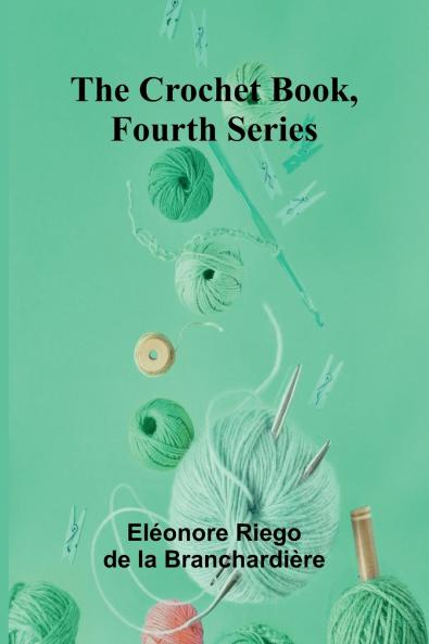The Crochet Book Fourth Series
