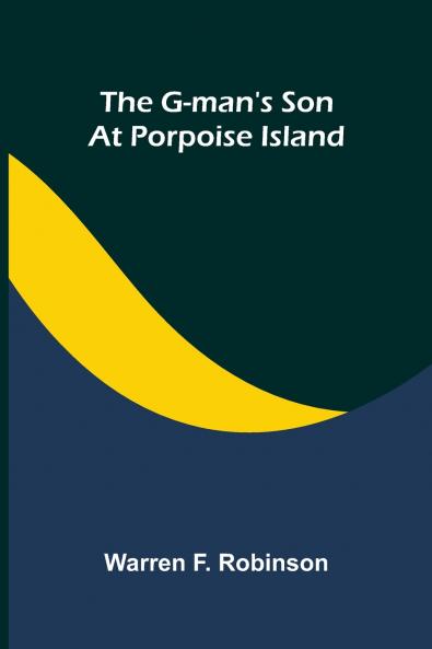 The G-man's son at Porpoise Island
