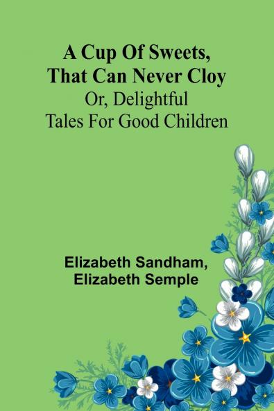 A Cup of sweets that can never cloy