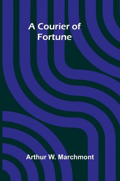 A Courier of Fortune