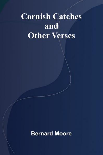 Cornish Catches and Other Verses