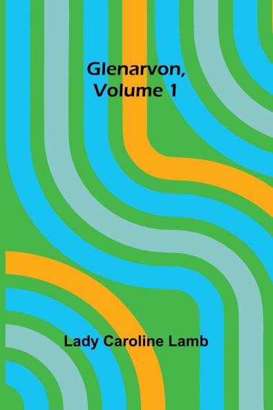 Glenarvon Volume 1