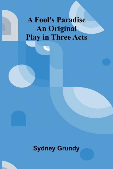 A Fool's Paradise
