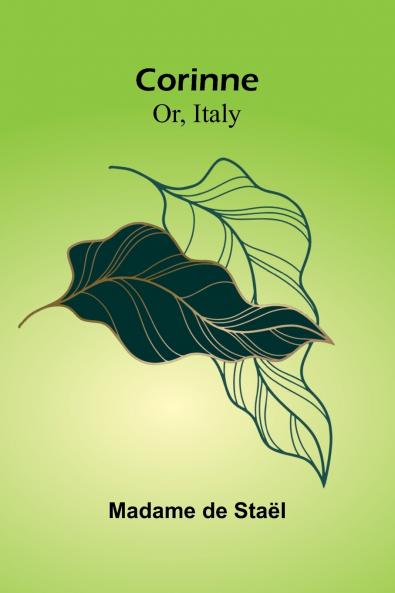 Corinne; Or Italy