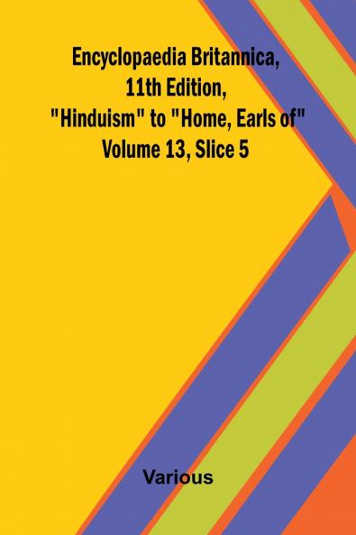 Encyclopaedia Britannica 11th Edition Hinduism to Home Earls of Volume 13 Slice 5