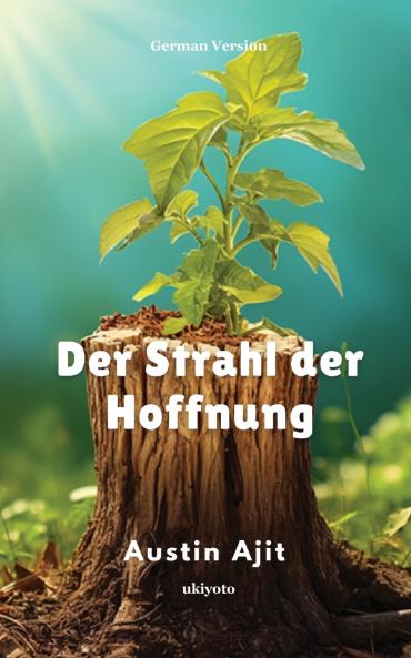 Der Strahl der Hoffnung