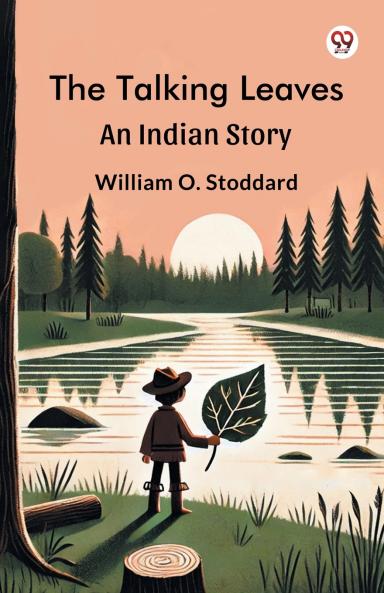 The Talking Leaves An Indian Story