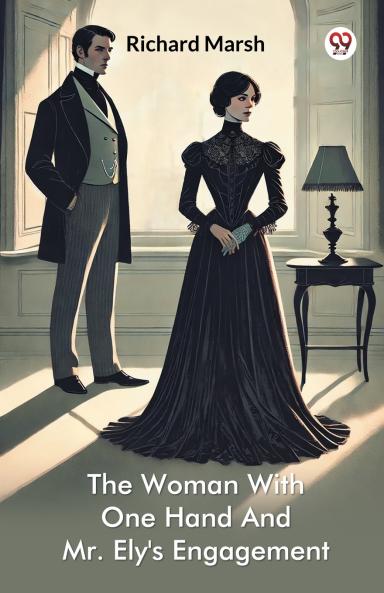 The Woman With One Hand And Mr. Ely's Engagement