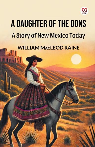 A Daughter Of The Dons A Story of New Mexico Today
