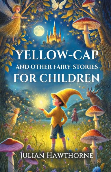 Yellow-Cap And Other Fairy-Stories For Children