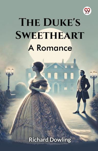 The Duke's Sweetheart A Romance