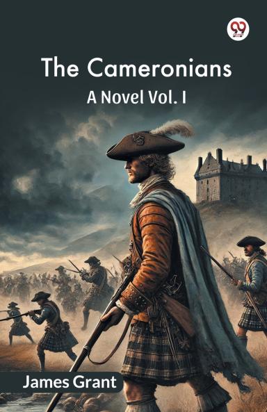 The Cameronians A Novel Vol. I