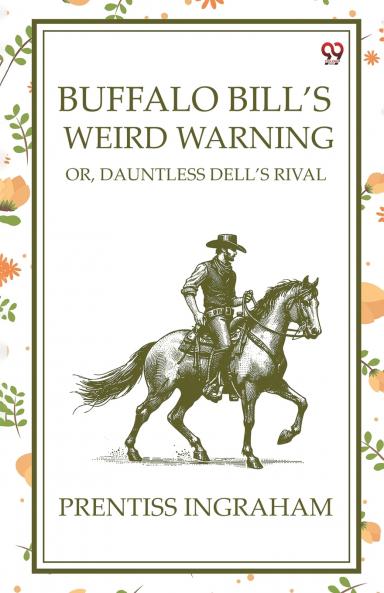 Buffalo Bill'S Weird Warning Or Dauntless Dell's Rival
