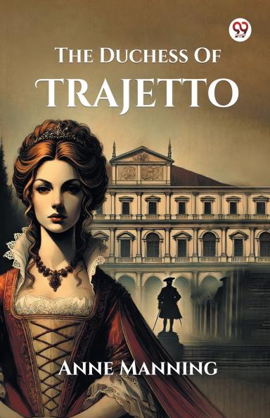 The Duchess Of Trajetto